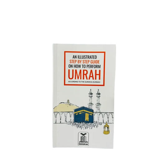 An Illustrated Step by Step Guide on How to Perform Umrah